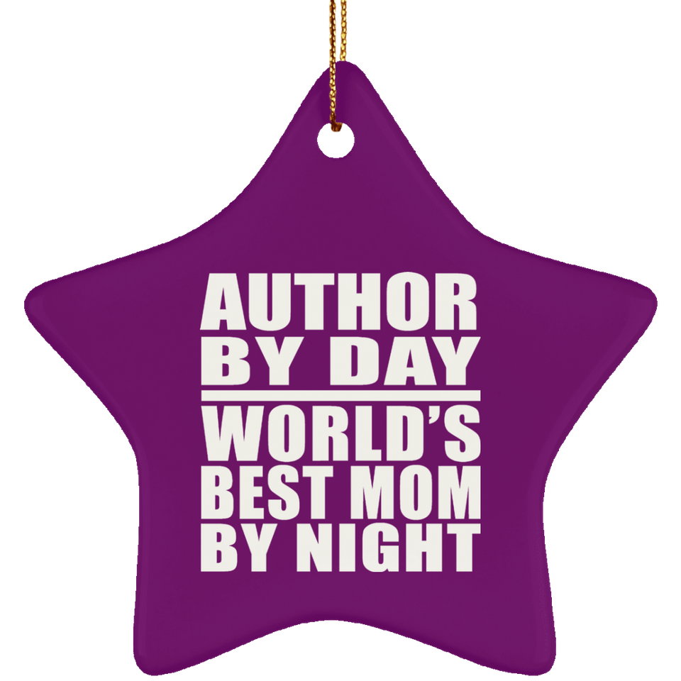 Author By Day World's Best Mom By Night - Star Ornament