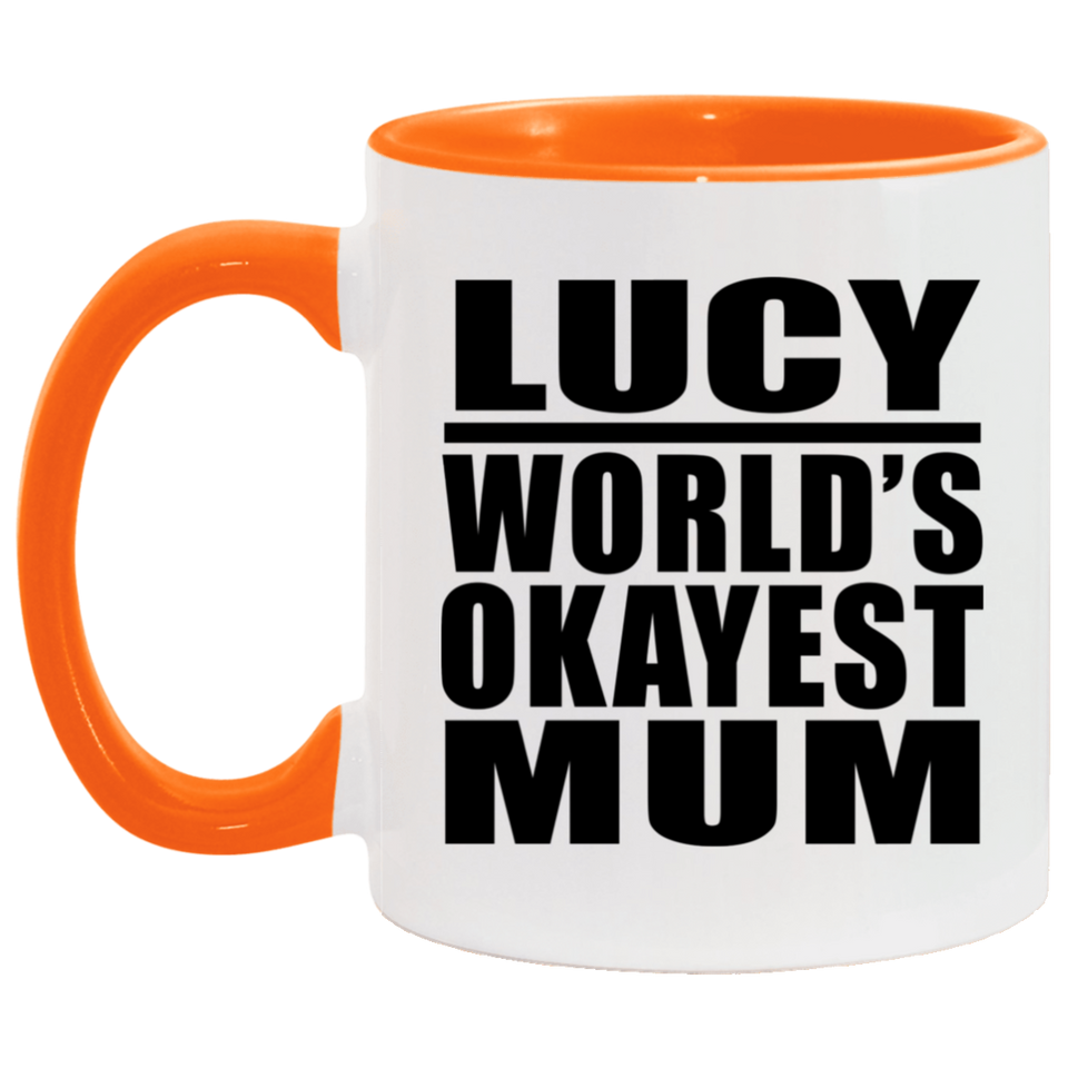 Lucy World's Okayest Mum - 11oz Accent Mug Orange