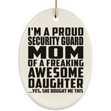Proud Security Guard Mom Of Awesome Daughter - Oval Ornament