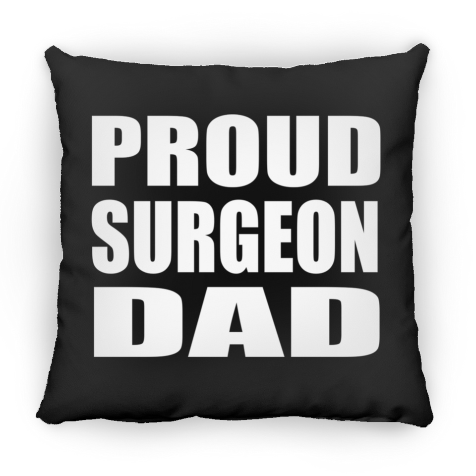 Proud Surgeon Dad - Throw Pillow Black