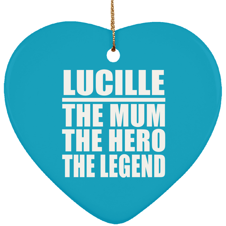 Lucille The Mum The Hero The Legend - Heart Ornament