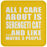 All I Care About Is Serengeti Cat - Drink Coaster