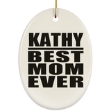 Kathy Best Mom Ever - Oval Ornament