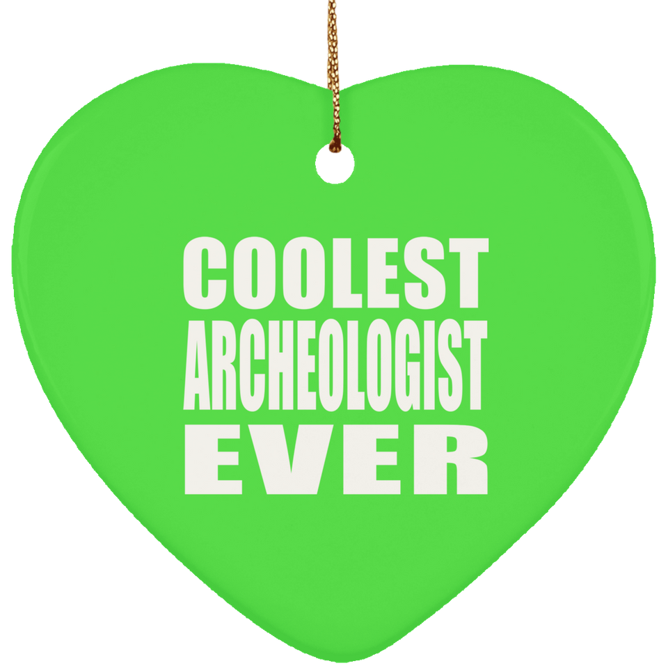 Coolest Archeologist Ever - Heart Ornament