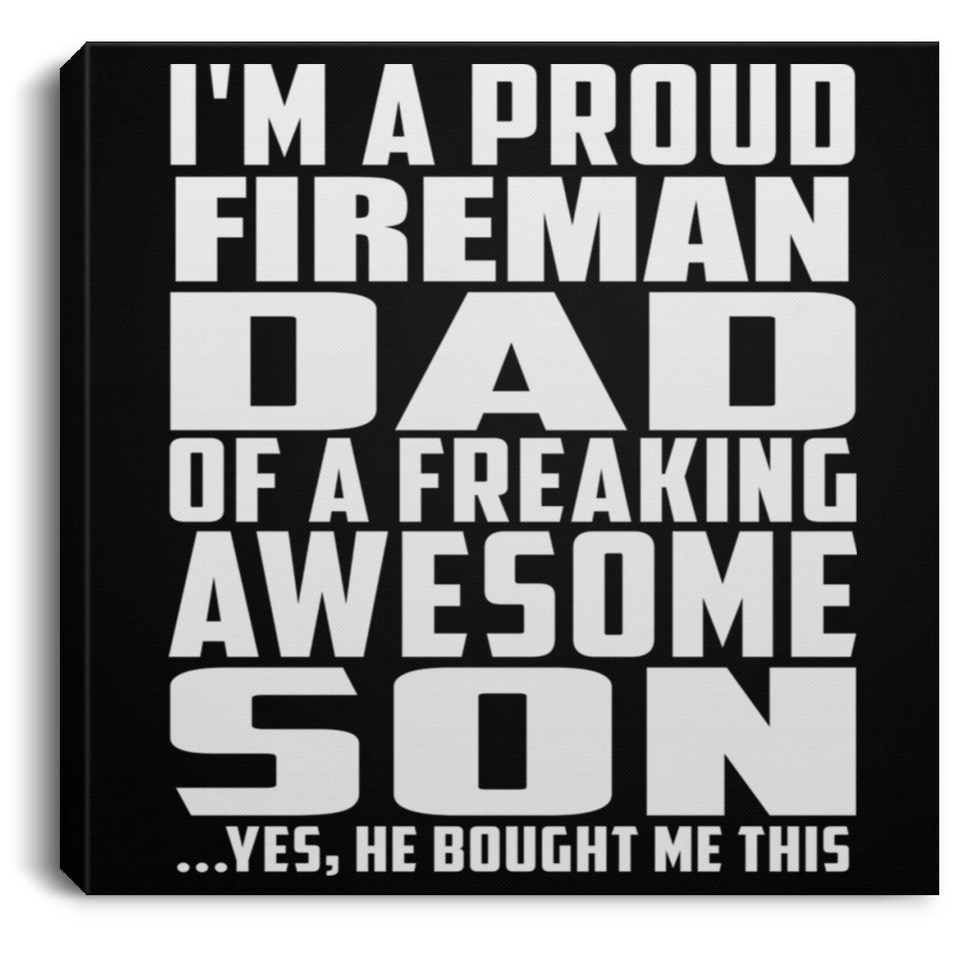 Proud Fireman Dad Of Awesome Son - Canvas Square