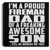 Proud Fireman Dad Of Awesome Son - Canvas Square