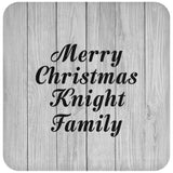 Merry Christmas Knight Family - Drink Coaster F