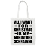 All I Want For Christmas Is My Miniature Schnauzer - Tote Bag White