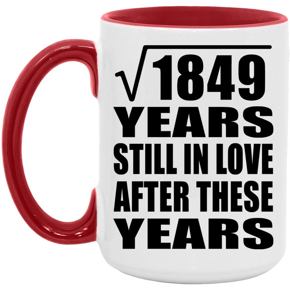 43rd Anniversary Square Root of 1849 Years Still In Love - 15oz Accent Mug Red