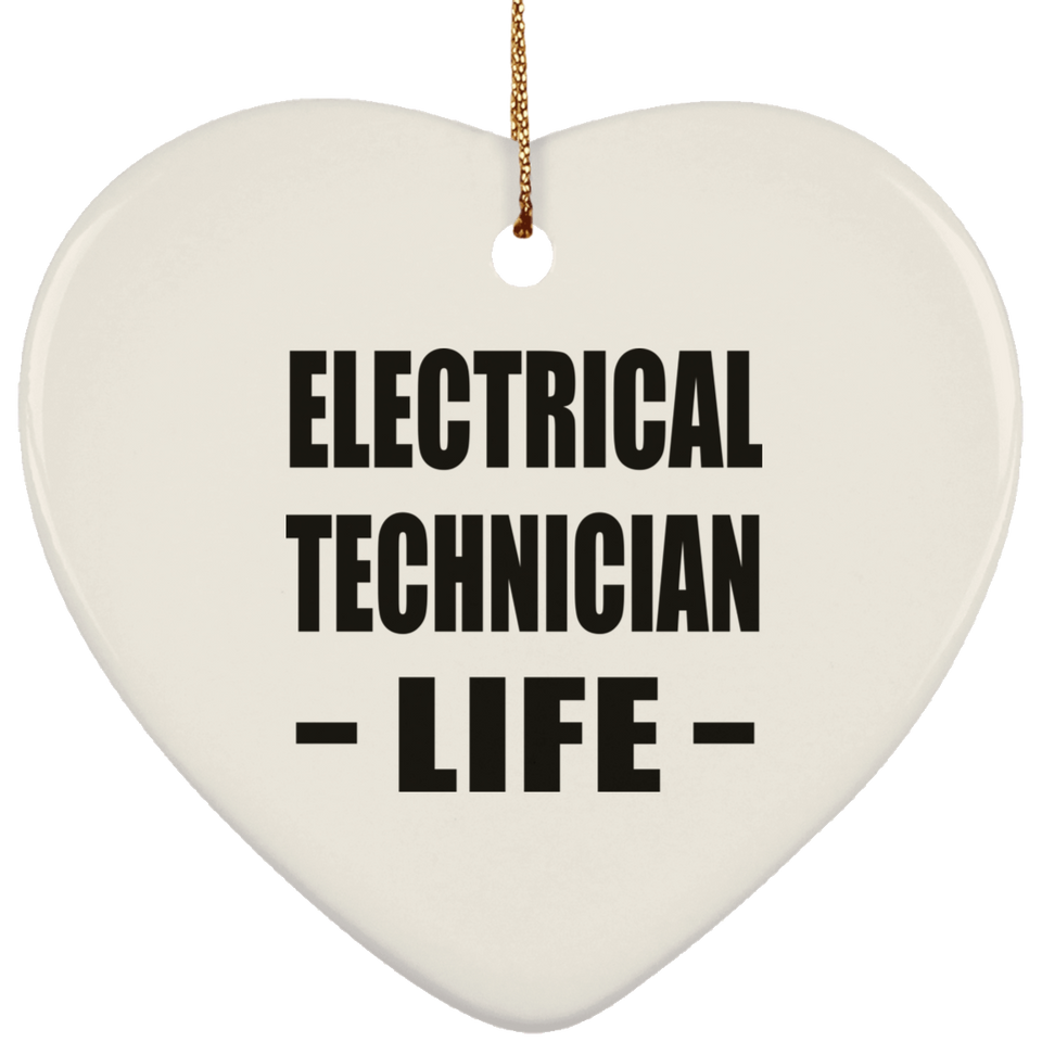 Electrical Technician Life - Heart Ornament