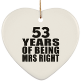 53rd Anniversary 53 Years Of Being Mrs Right - Heart Ornament