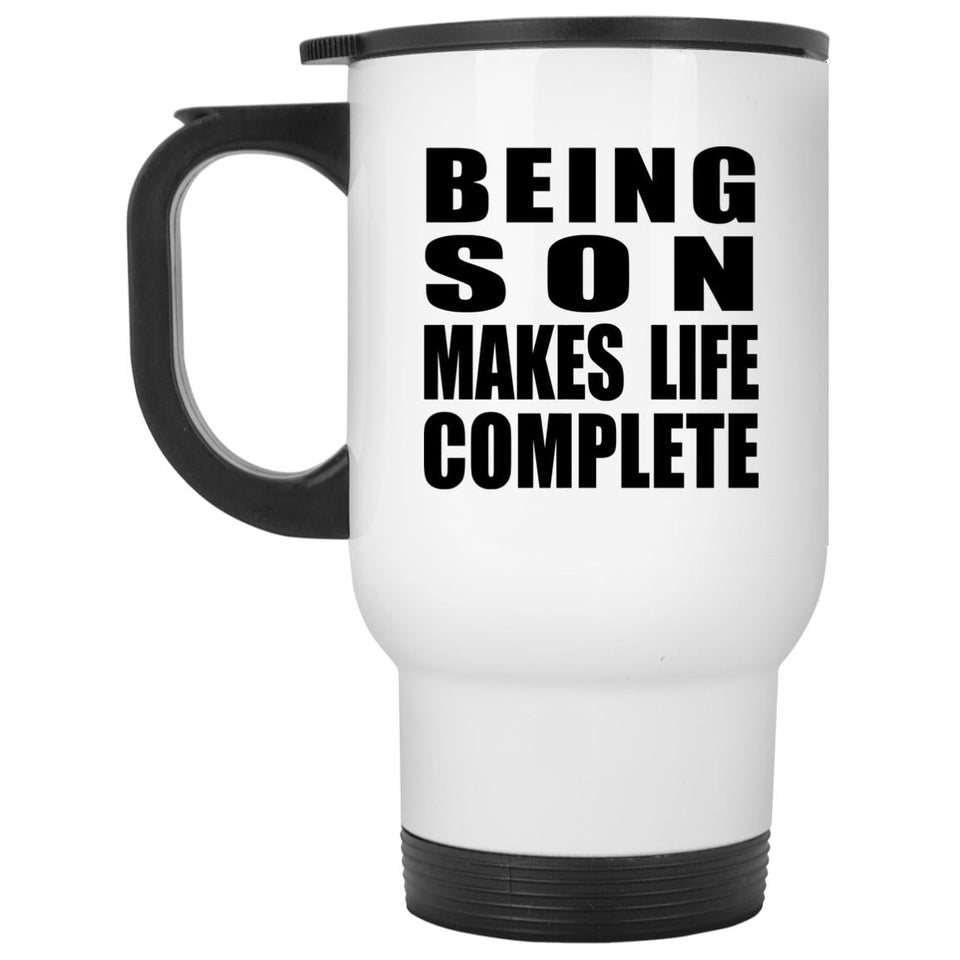 Being Son Makes Life Complete - Travel Mug White