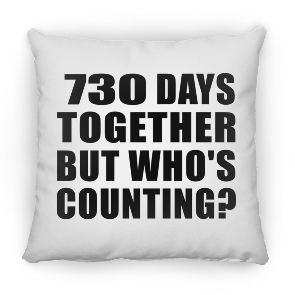 2nd Anniversary 730 Days Together But Who's Counting - Throw Pillow