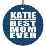 Katie Best Mom Ever - Circle Ornament