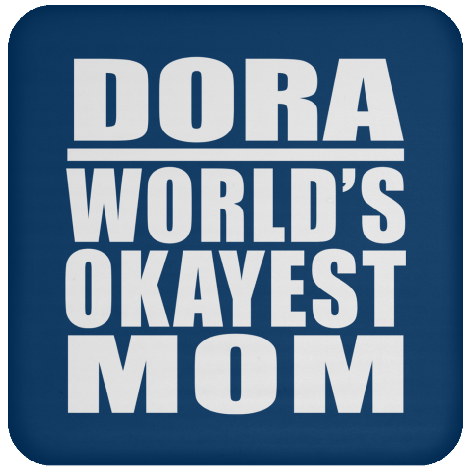 Dora World's Okayest Mom - Drink Coaster