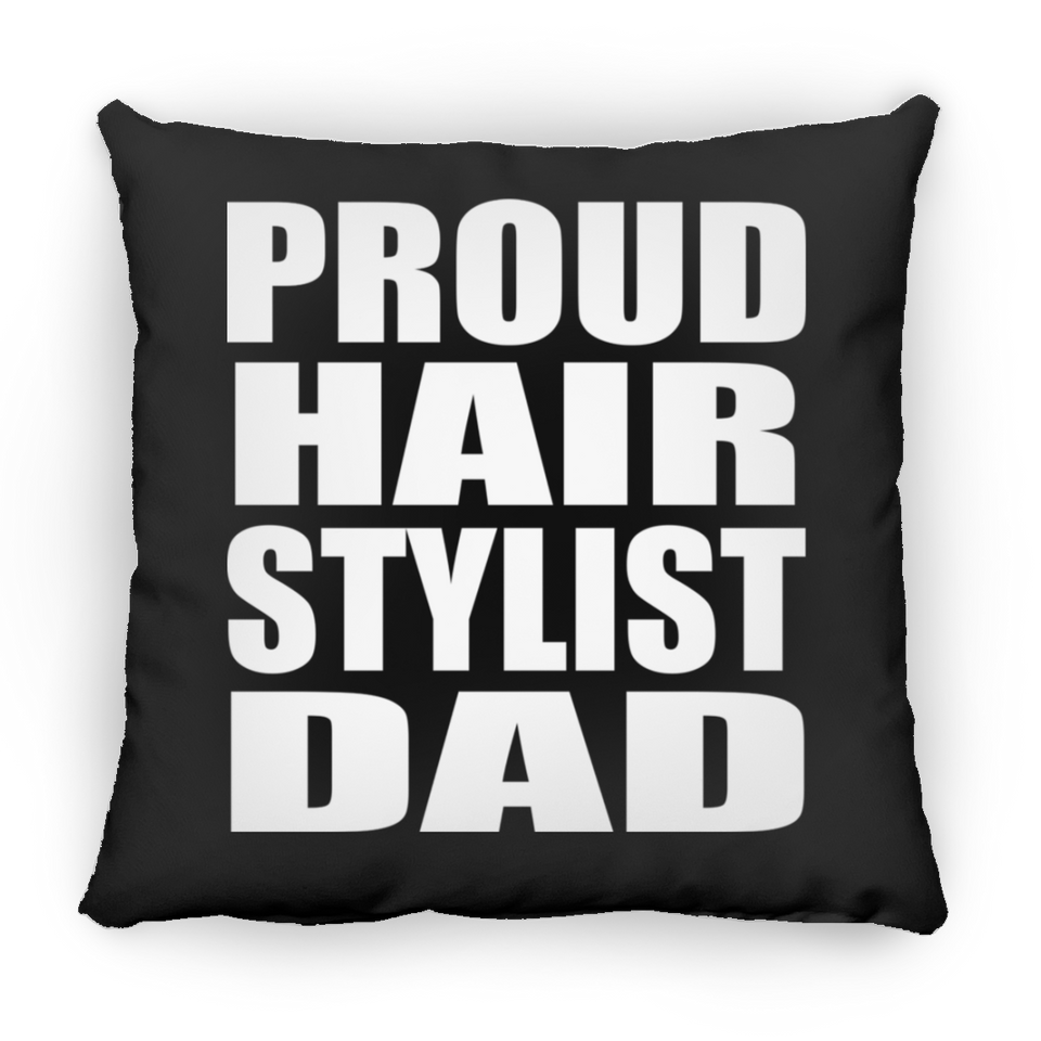 Proud Hair Stylist Dad - Throw Pillow Black