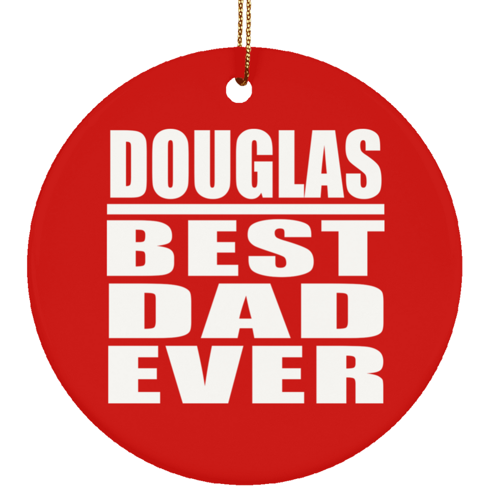 Douglas Best Dad Ever - Circle Ornament