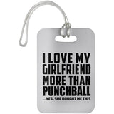 I Love My Girlfriend More Than Punchball - Luggage Bag Tag