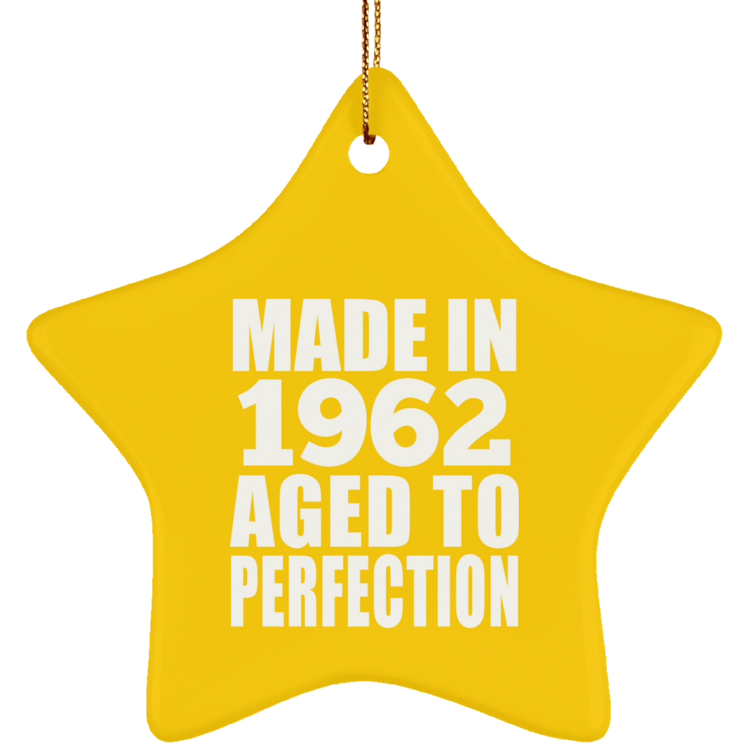 62nd Birthday Made In 1962 Aged to Perfection - Star Ornament