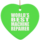 World's Best Machine Repairer - Heart Ornament