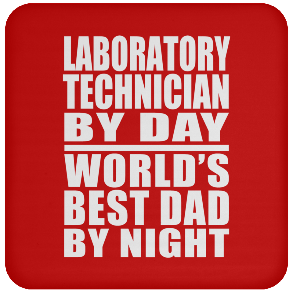 Laboratory Technician By Day World's Best Dad By Night - Drink Coaster