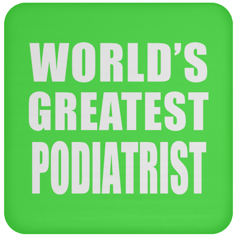 World's Greatest Podiatrist - Drink Coaster