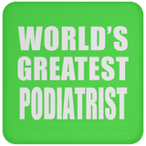 World's Greatest Podiatrist - Drink Coaster