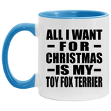All I Want For Christmas Is My Toy Fox Terrier - 11oz Accent Mug Blue
