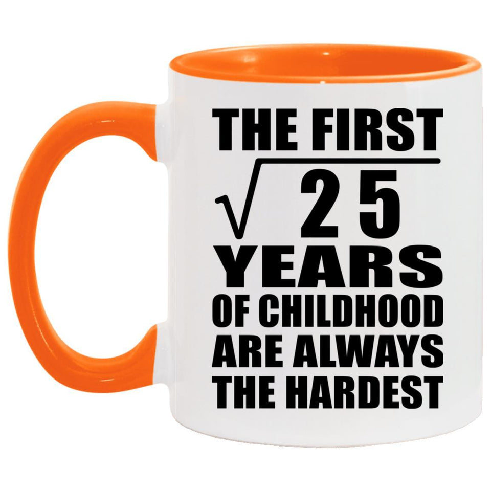 5th Birthday Square Root of 25 Years of Childhood - 11oz Accent Mug Orange