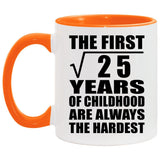 5th Birthday Square Root of 25 Years of Childhood - 11oz Accent Mug Orange