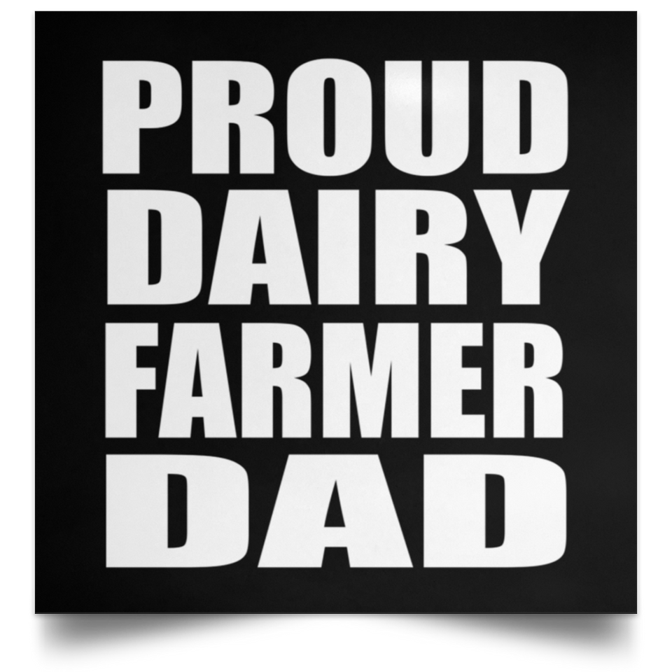 Proud Dairy Farmer Dad - Poster Square