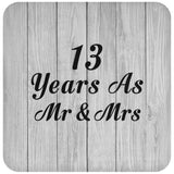 13th Anniversary 13 Years As Mr & Mrs - Drink Coaster F