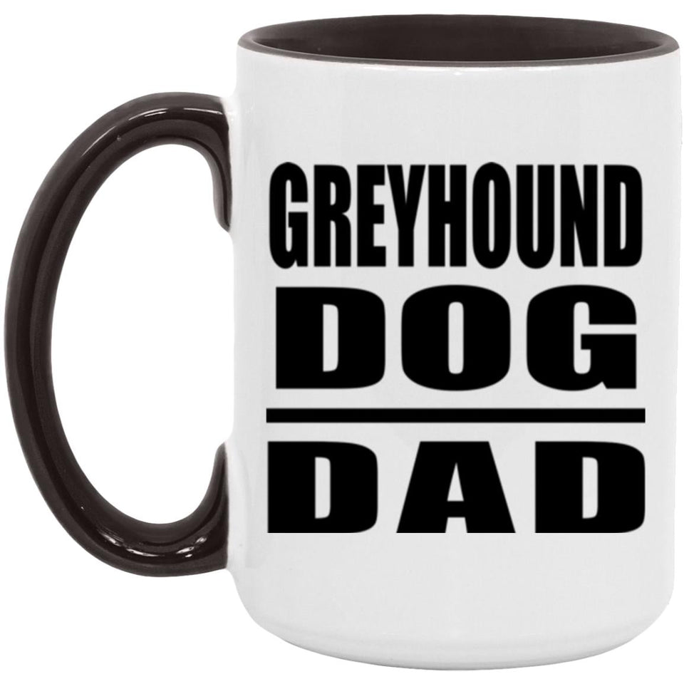 Greyhound Dog Dad - 15oz Accent Mug Black