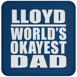 Lloyd World's Okayest Dad - Drink Coaster