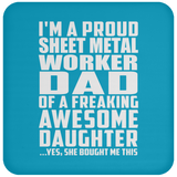 Proud Sheet Metal Worker Dad Of Awesome Daughter - Drink Coaster