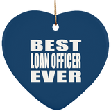Best Loan Officer Ever - Heart Ornament