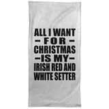 All I Want For Christmas Is My Irish Red And White Setter - Hand Towel