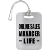 Online Sales Manager Life - Luggage Bag Tag