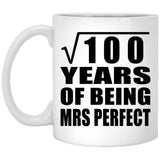 10th Anniversary Square Root of 100 Years of Mrs Perfect - 11oz Coffee Mug