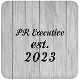 PR Executive Established Est. 2023 - Drink Coaster F