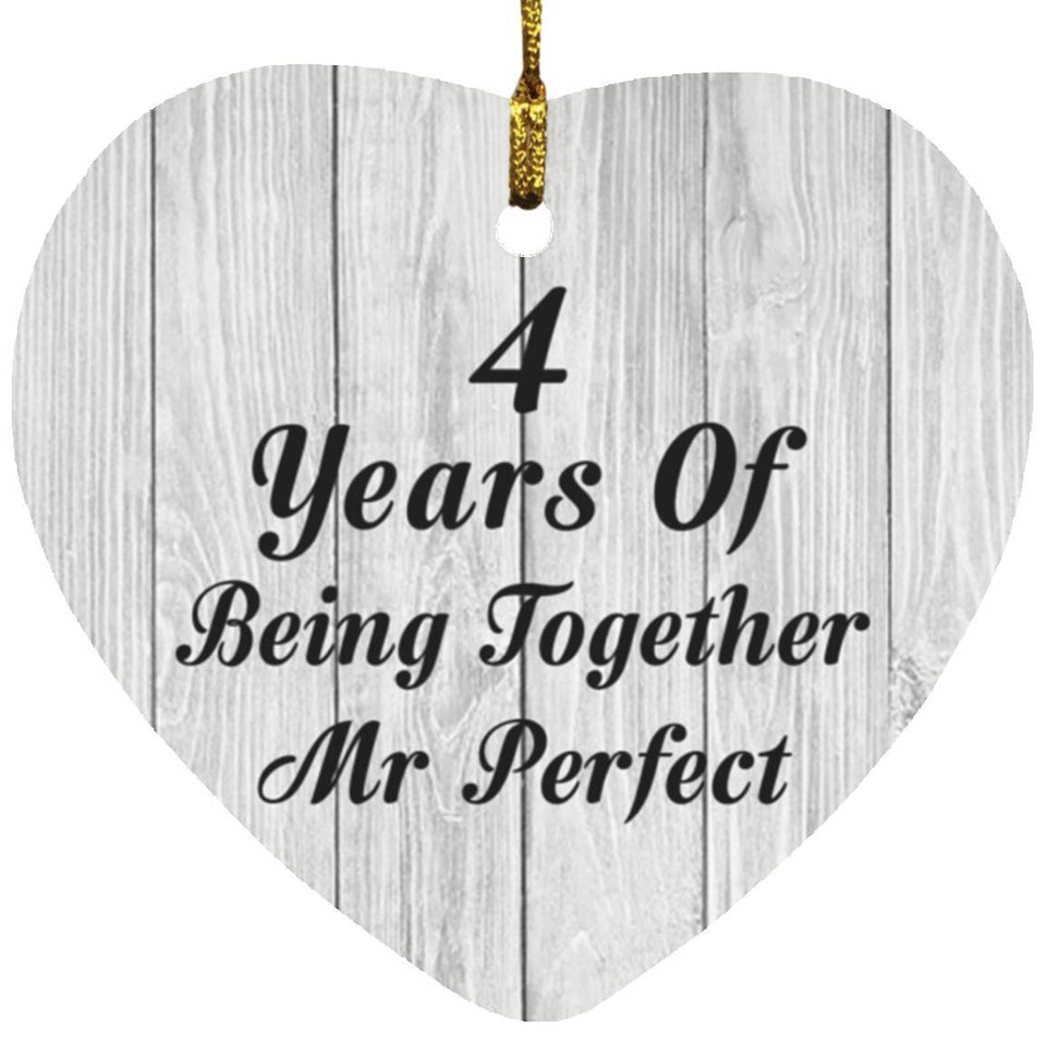 4th Anniversary 4 Years Of Being Mr Perfect - Heart Ornament F