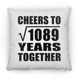 33rd Anniversary Cheers To Square Root of 1089 Years Together - Throw Pillow