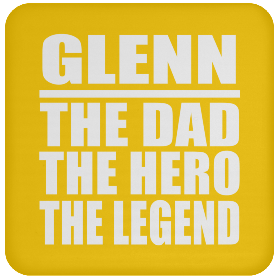 Glenn The Dad The Hero The Legend - Drink Coaster