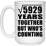 77th Anniversary Square Root of 5929 Years Who's Counting - 15oz Coffee Mug