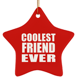 Coolest Friend Ever - Star Ornament
