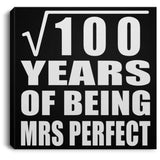 10th Anniversary Square Root of 100 Years of Mrs Perfect - Canvas Square