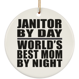 Janitor By Day World's Best Mom By Night - Circle Ornament