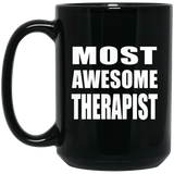 Most Awesome Therapist - 15 Oz Coffee Mug Black
