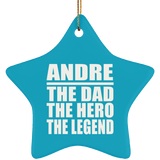 Andre The Dad The Hero The Legend - Star Ornament