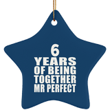 6th Anniversary 6 Years Of Being Mr Perfect - Star Ornament